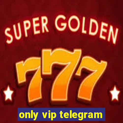 only vip telegram